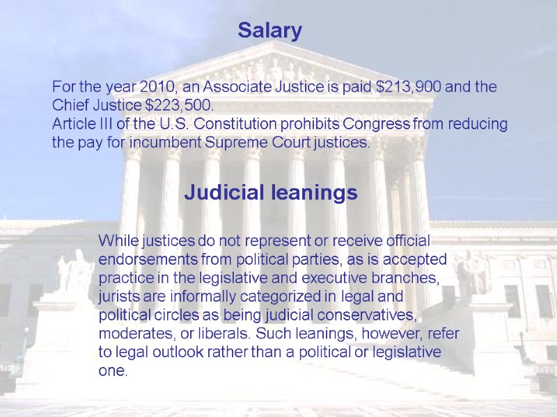 Salary  For the year 2010, an Associate Justice is paid $213,900 and the